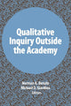 Book cover of: Qualitative Inquiry Outside the Academy. By: Norman K. Denzin