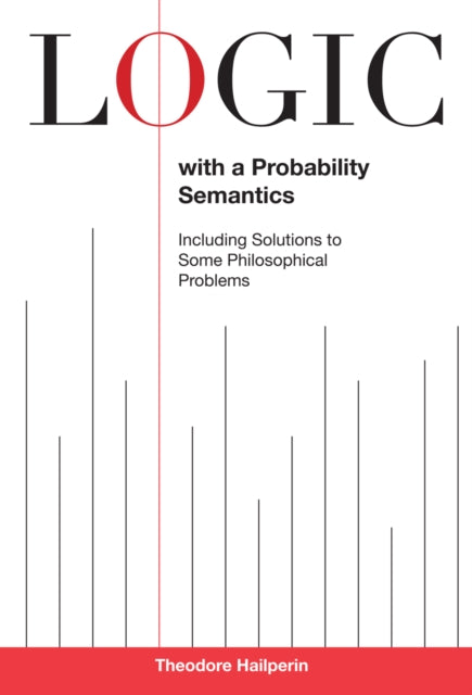 Book cover of: Logic with a Probability Semantics. By: Theodore Hailperin