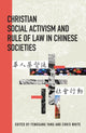 Book cover of: Christian Social Activism and Rule of Law in Chinese Societies. By: Chris White