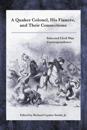 Quaker Colonel, His Fiancee, and Their Connections