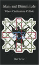 Book cover of: Islam and Dhimmitude. By: Bat Ye'or