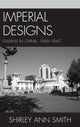 Book cover of: Imperial Designs. By: Shirley Ann Smith