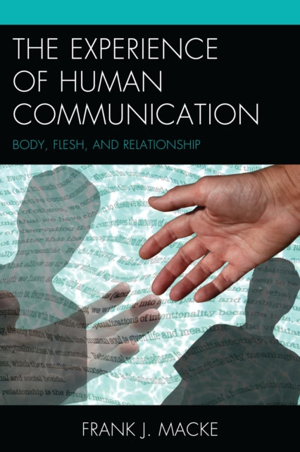 Book cover of: Experience of Human Communication. By: Frank J. Macke