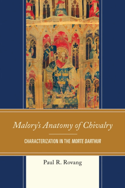 Book cover of: Malory's Anatomy of Chivalry. By: Paul Rovang