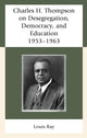 Book cover of: Charles H. Thompson on Desegregation, Democracy, and Education. By: Louis Ray