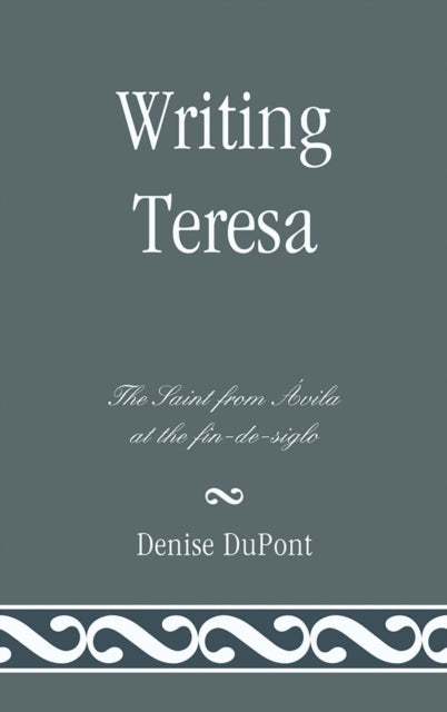 Book cover of: Writing Teresa. By: Denise DuPont