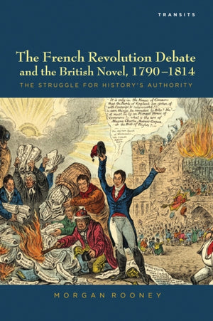 French Revolution Debate and the British Novel, 1790–1814