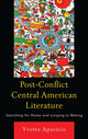 Book cover of: Post-Conflict Central American Literature. By: Yvette Aparicio
