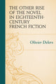 Book cover of: Other Rise of the Novel in Eighteenth-Century French Fiction. By: Olivier Delers