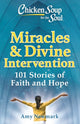 Book cover of: Chicken Soup for the Soul: Miracles & Divine Intervention. By: Amy Newmark