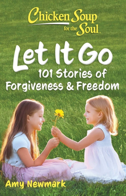 Book cover of: Chicken Soup for the Soul: Let It Go