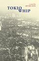 Book cover of: Tokio Whip. By: Arturo Silva