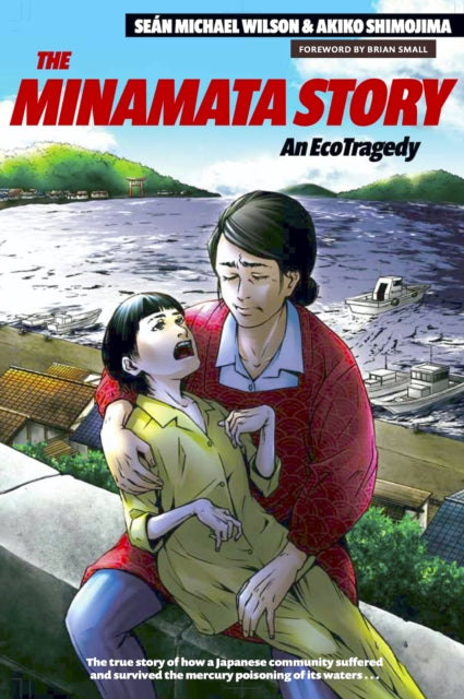 Book cover of: Minamata Story. By: Sean Michael Wilson