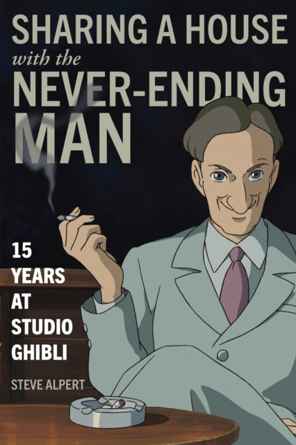 Book cover of: Sharing a House with the Never-Ending Man. By: Steve Alpert