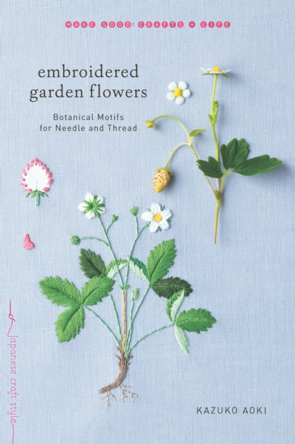 Book cover of: Embroidered Garden Flowers. By: Kazuko Aoki