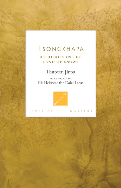 Book cover of: Tsongkhapa. By: Thupten Jinpa