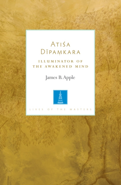 Book cover of: Atisa Dipamkara. By: James B. Apple