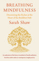 Breathing Mindfulness, Discovering the Riches at the Heart of the Buddhist Path 9781611807189 Sarah Shaw