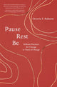 Book cover of: Pause, Rest, Be. By: Octavia F. Raheem