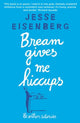 Book cover of: Bream Gives Me Hiccups. By: Jesse Eisenberg