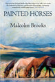 Book cover of: Painted Horses. By: Brooks, Malcolm (Novelist)
