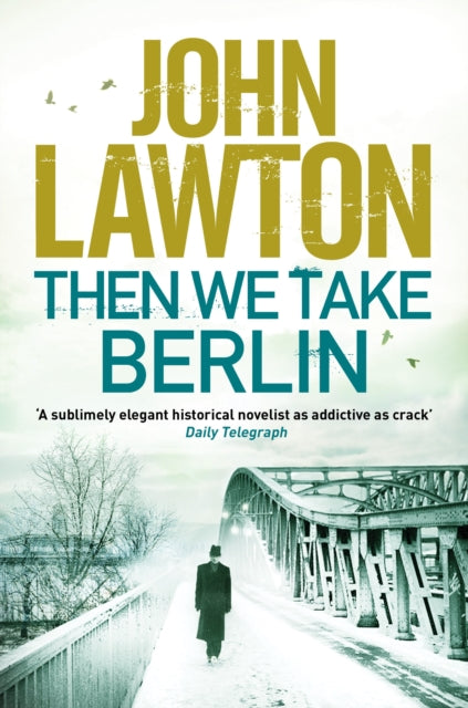 Book cover of: Then We Take Berlin. By: John Lawton