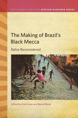 Making of Brazil's Black Mecca