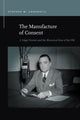 Book cover of: Manufacture of Consent. By: Stephen M. Underhill