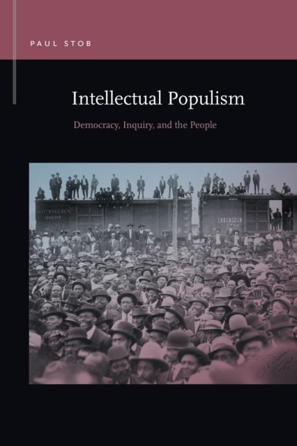Book cover of: Intellectual Populism. By: Paul Stob