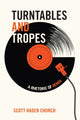 Book cover of: Turntables and Tropes. By: Scott Haden Church