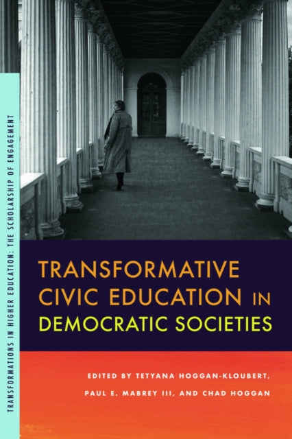 Book cover of: Transformative Civic Education in Democratic Societies. By: Tetyana Hoggan-Kloubert
