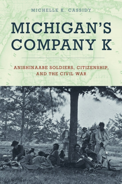 Book cover of: Michigan's Company K. By: Michelle K. Cassidy