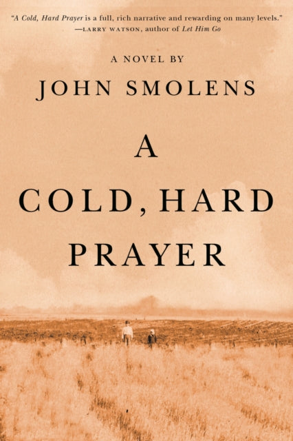Book cover of: A Cold, Hard Prayer. By: John Smolens