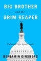 Book cover of: Big Brother and the Grim Reaper. By: Benjamin Ginsberg