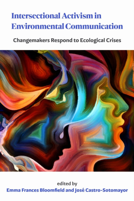 Book cover of: Intersectional Activism in Environmental Communication