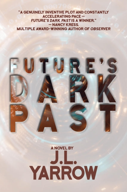 Book cover of: Future's Dark Past. By: J. L. Yarrow