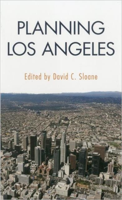 Book cover of: Planning Los Angeles. By: David C. Sloane