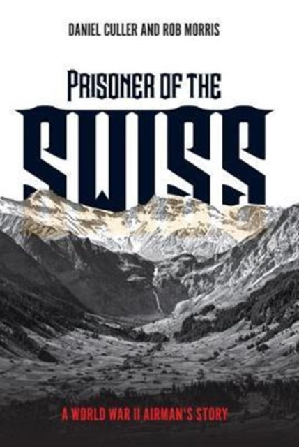 Book cover of: Prisoner of the Swiss. By: Daniel Culler