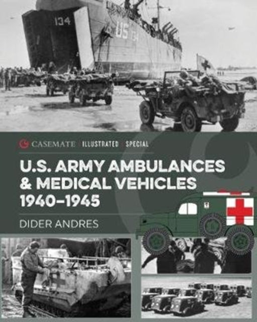 Book cover of: U.S. Army Ambulances and Medical Vehicles in World War II. By: Didier Andres