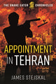 Book cover of: Appointment in Tehran. By: James Stejskal