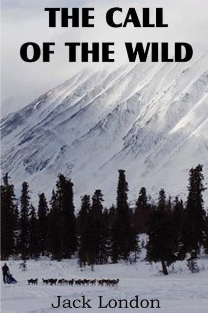 Book cover of: Call of the Wild. By: Jack London
