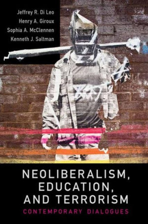 Neoliberalism, Education, and Terrorism