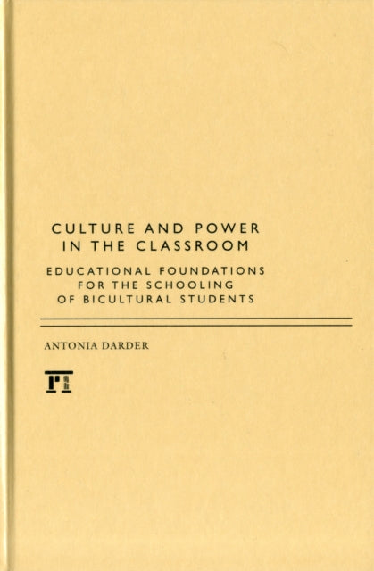 Book cover of: Culture and Power in the Classroom. By: Antonia Darder