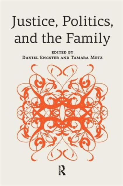 Book cover of: Justice, Politics, and the Family. By: Daniel Engster