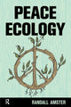 Book cover of: Peace Ecology. By: Randall Amster