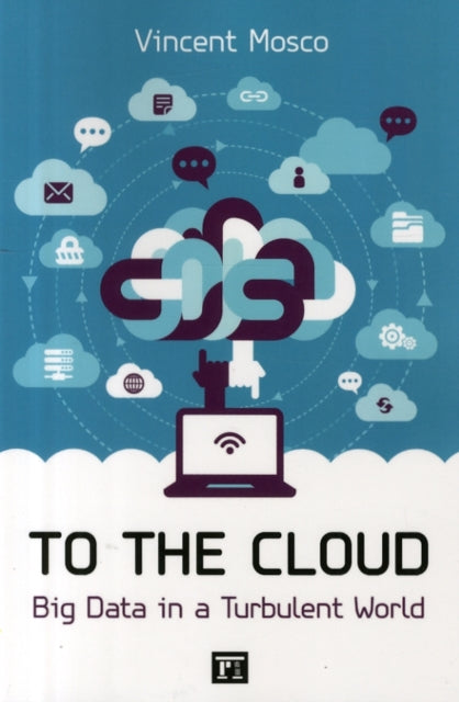 Book cover of: To the Cloud. By: Vincent Mosco