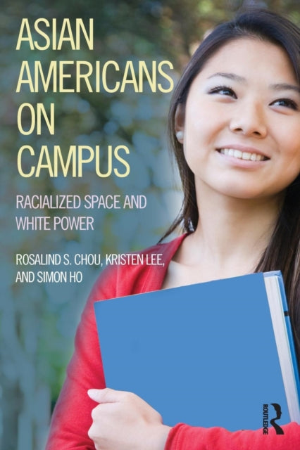 Book cover of: Asian Americans on Campus. By: Rosalind Chou