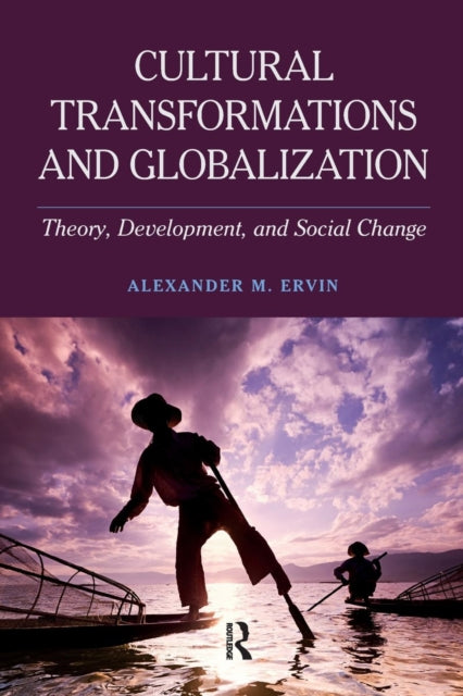Book cover of: Cultural Transformations and Globalization. By: Alexander M. Ervin