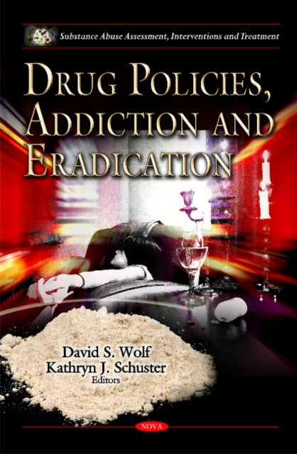 Book cover of: Drug Policies, Addiction & Eradication. By: David S. Wolf