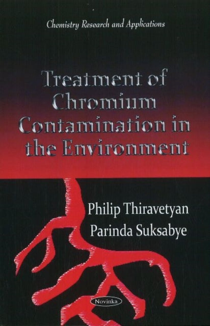 Book cover of: Treatment of Chromium Contamination in the Environment. By: Philip Thiravetyan